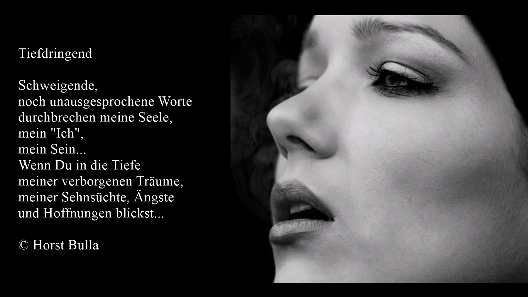 Tiefdringend, ein Gedicht von Horst Bulla, Dichter und Autor